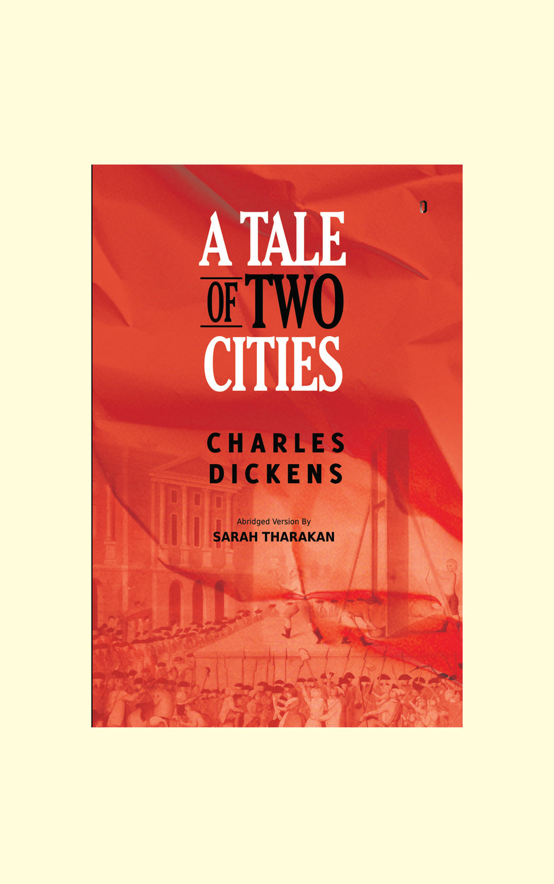 A Tale of Two Cities Abridged Version-Sarah Tharakan(Charles Dickens)