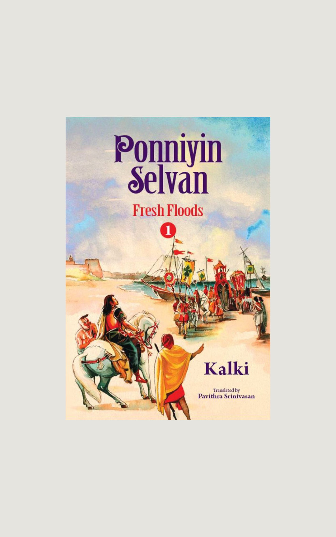 Ponniyin Selvan - Fresh Floods - Part 1- Kalki