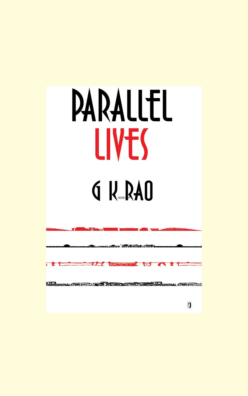 Parallel Lives-G.K.Rao