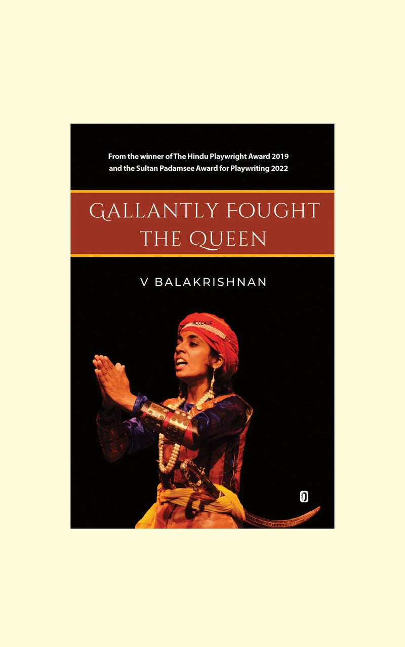 Gallantly Fought The Queen- V.Balakrishnan