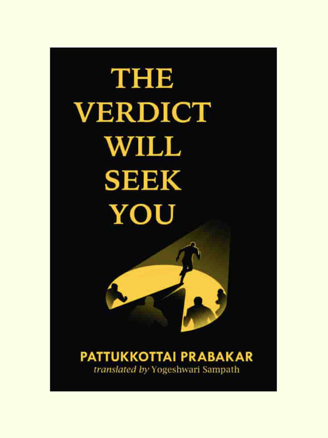 The Verdict Will Seek You - Pattukkottai Prabhakar  - View 1