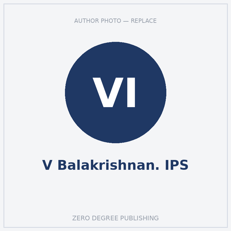 V Balakrishnan. IPS