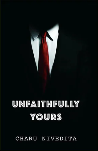Unfaithfully Yours - Charu Nivedita